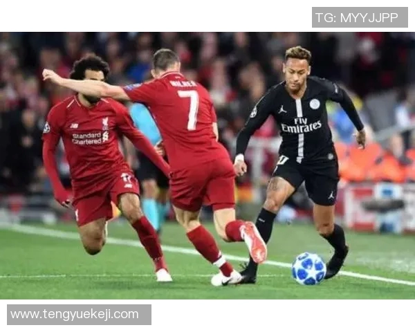 利物浦与大巴黎对决分析双方战术特点及关键球员表现